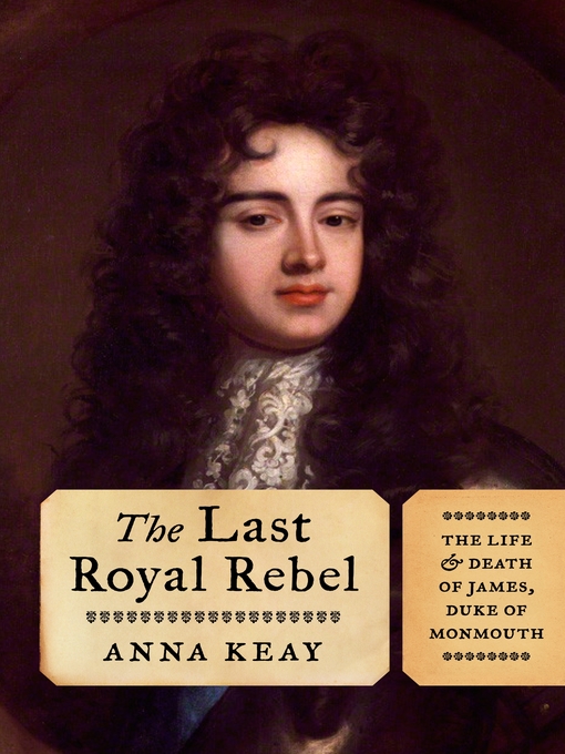 Title details for The Last Royal Rebel by Anna Keay - Available